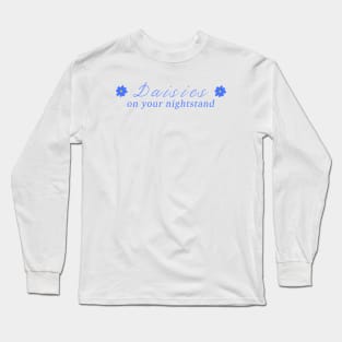 daisies on your nightstand Long Sleeve T-Shirt